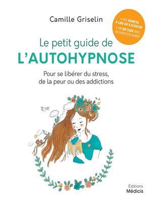 cover image of Le petit guide de l'autohypnose--Pour se libérer du stress, de la peur ou des addictionsde la peur